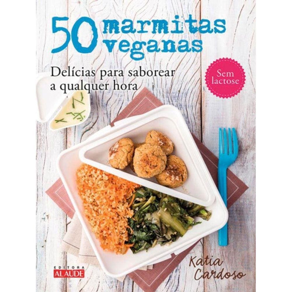 Livro 50 Marmitas Veganas - Delicias Para Saborear