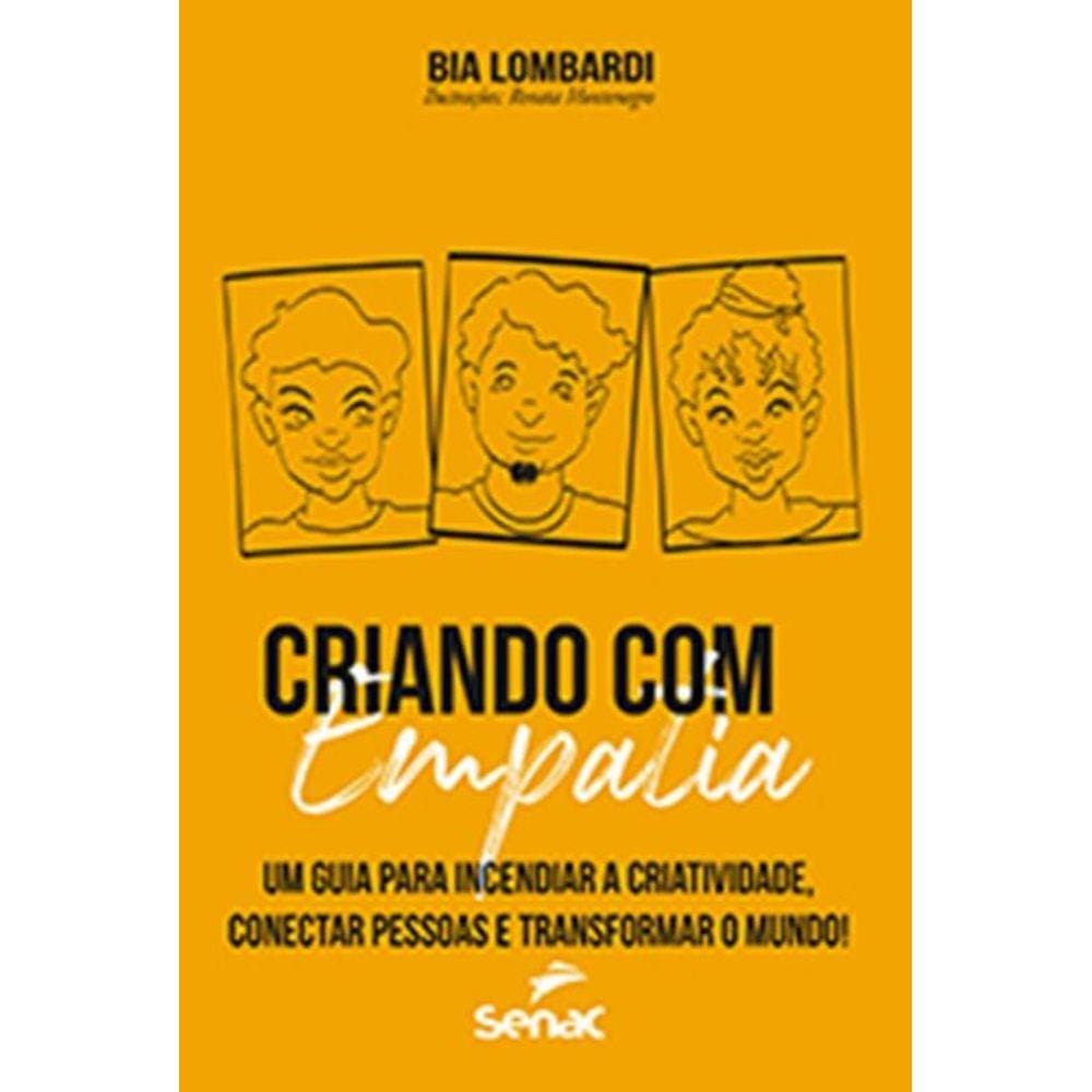 Criando Com Empatia: Um Guia Para Incendiar A Criatividade, Conectar Pessoas E Transformar O Mundo!
