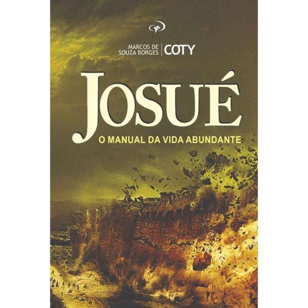 Livro Josué O Manual da Vida Abundante - Pr. Coty