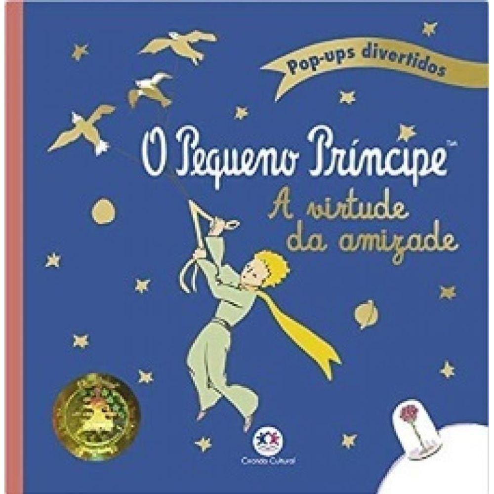 Livro Pequeno Principe, O - A Virtude Da Amizade