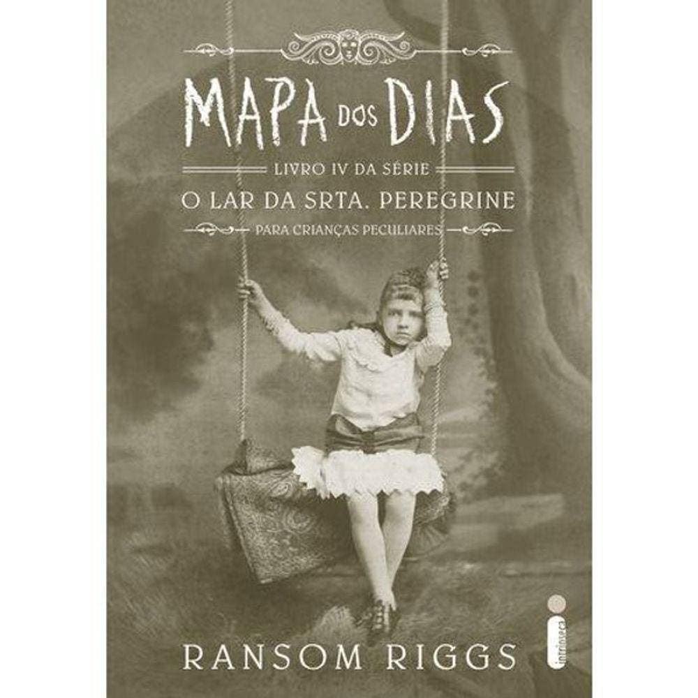 Livro Mapa Dos Dias Série O Lar Da Srta. Peregrine