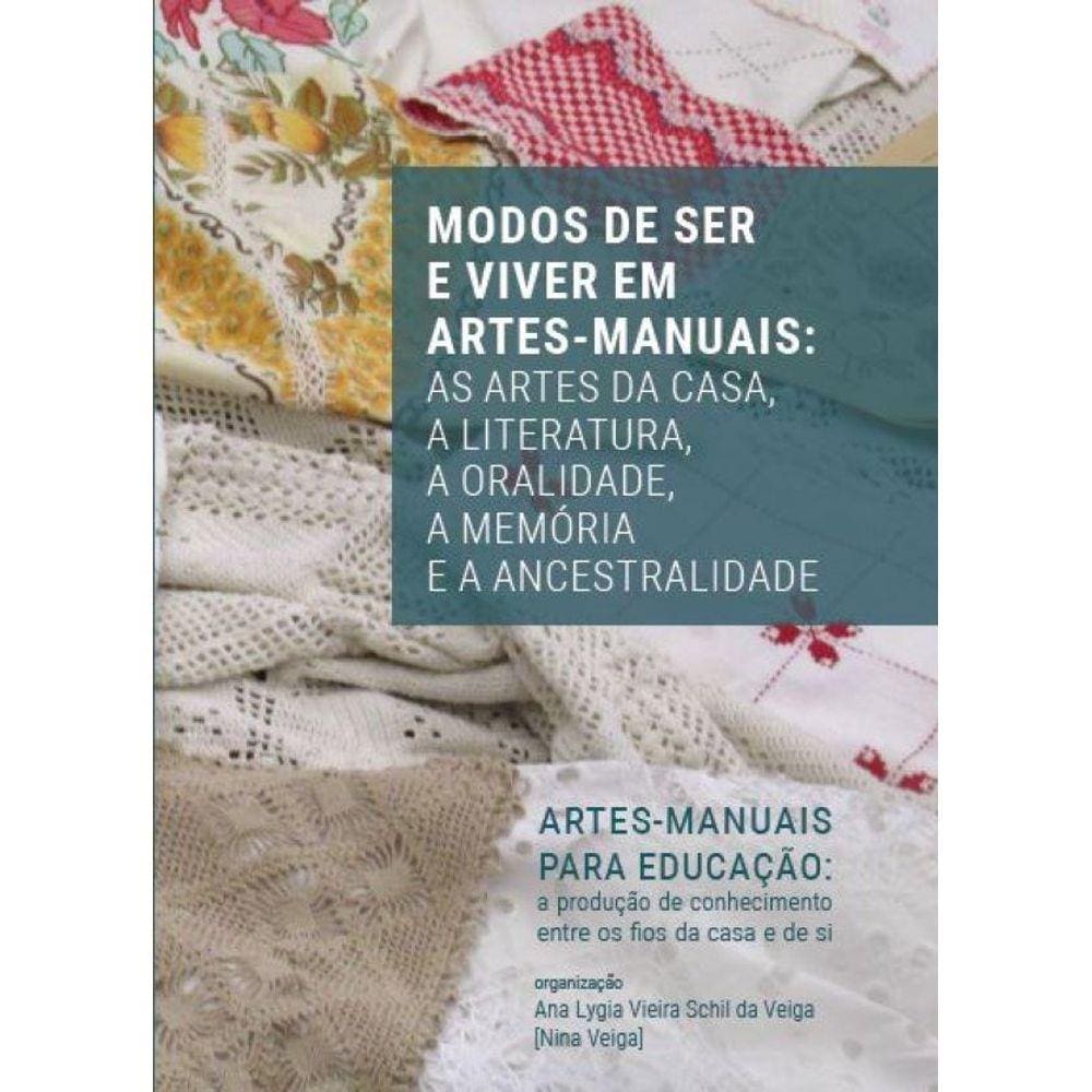 Modos de ser e viver em artes-manuais: As artes da casa, a