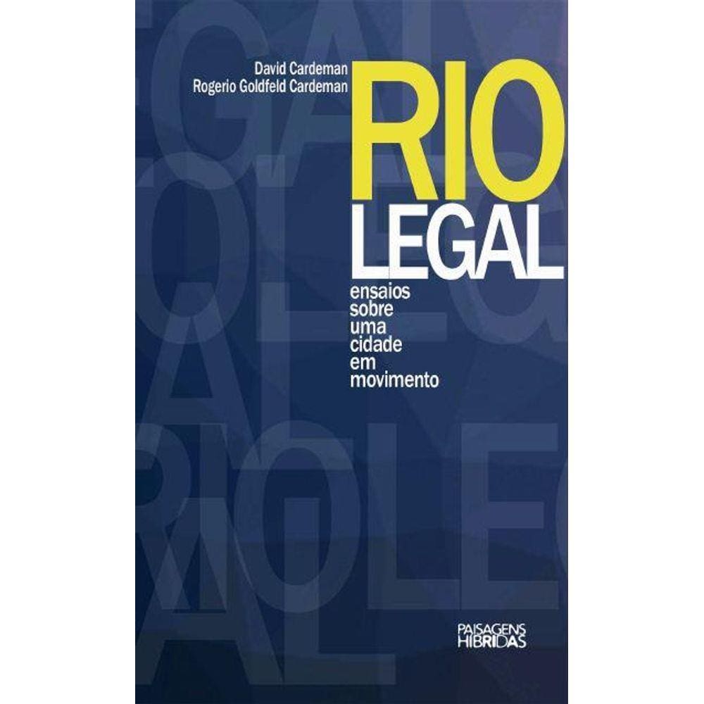 Rio Legal ensaios sobre uma cidade em movimento.