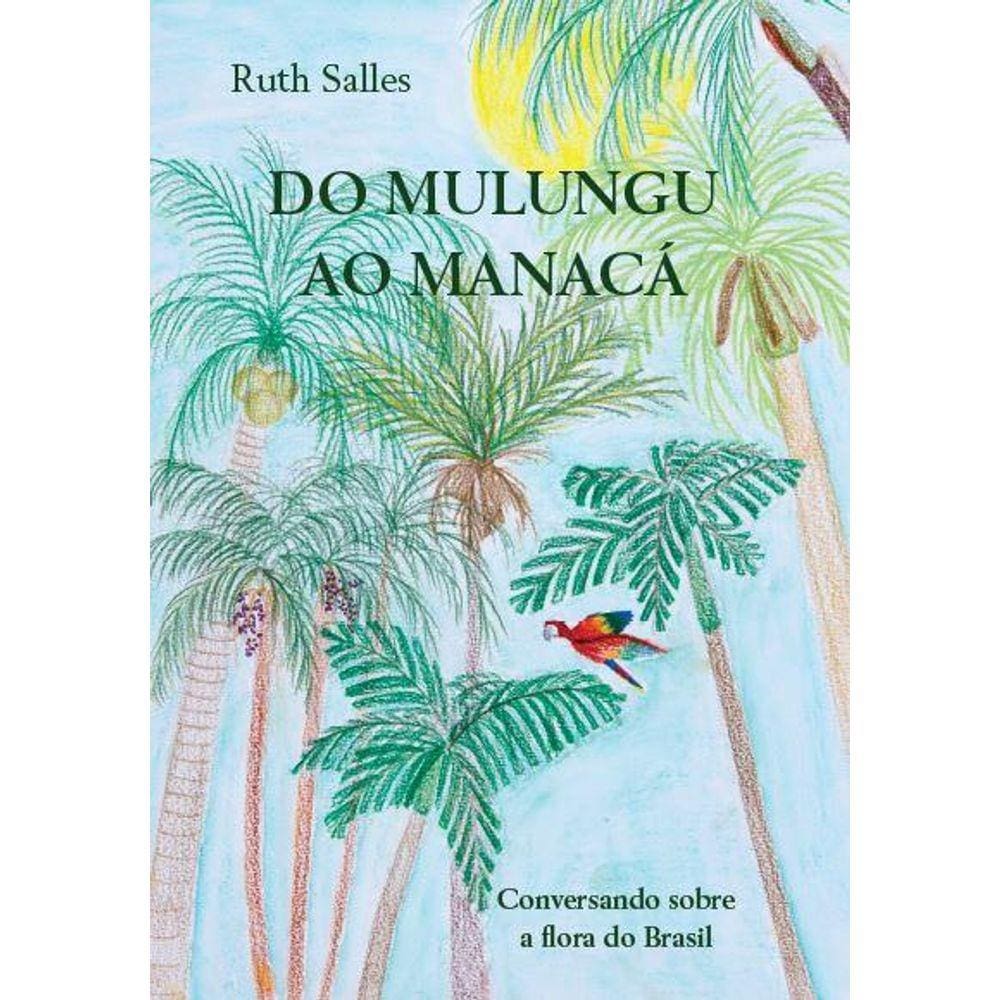 Do Mulungu ao Manacá: Conversando sobre a Flora do Brasil