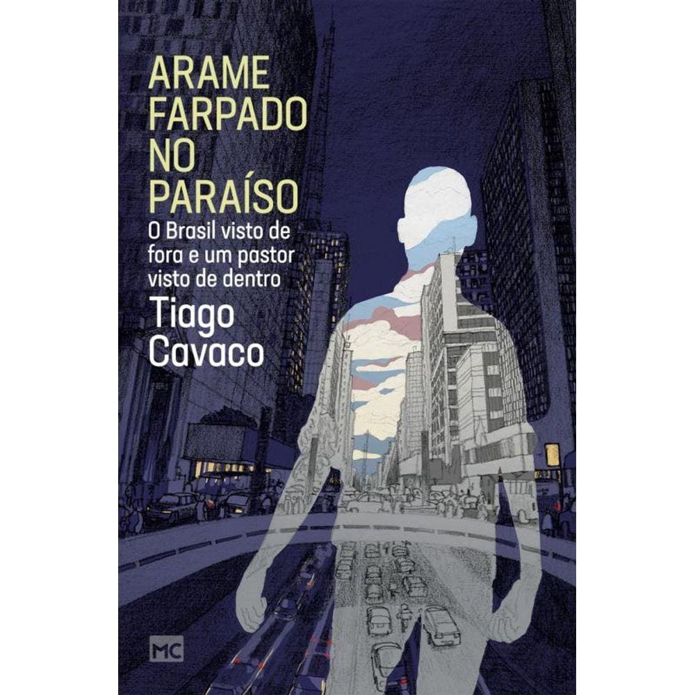 Arame farpado no paraíso: O Brasil visto de fora e um pastor visto de dentro