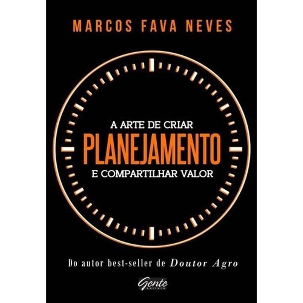 Planejamento - A Arte De Criar E Compartilhar Valor