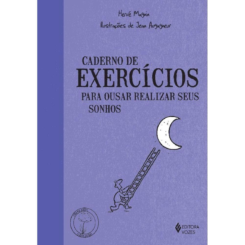 Caderno De Exercícios Para Ousar Realizar Seus Sonhos