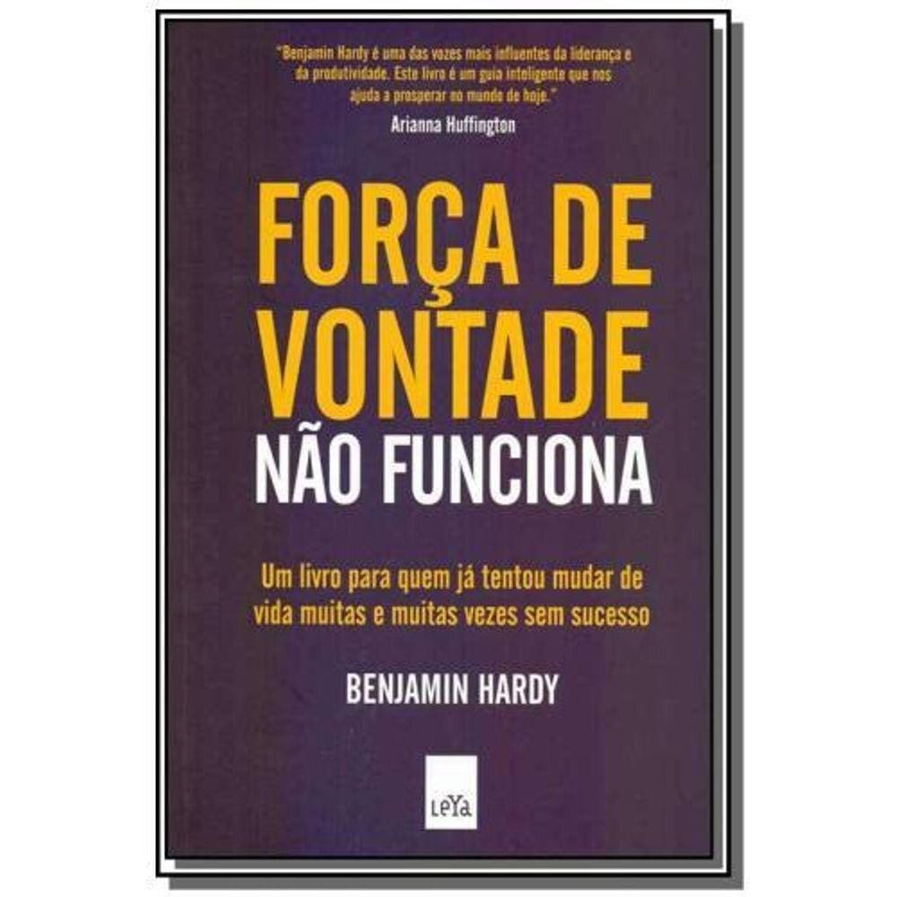 Forca De Vontade Nao Funciona - Leya