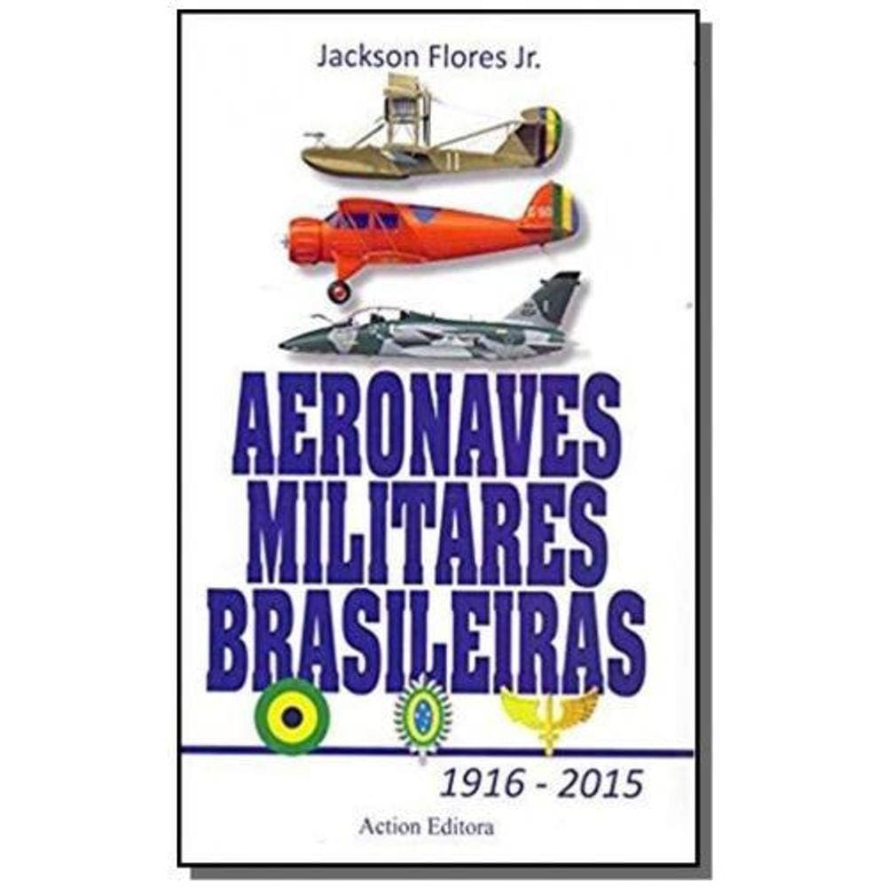 Aeronaves Militares Brasileiras 1916 - 2015