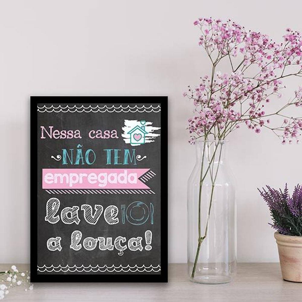 Quadro Decorativo Casa Não Tem Empregada. Lave a Louça