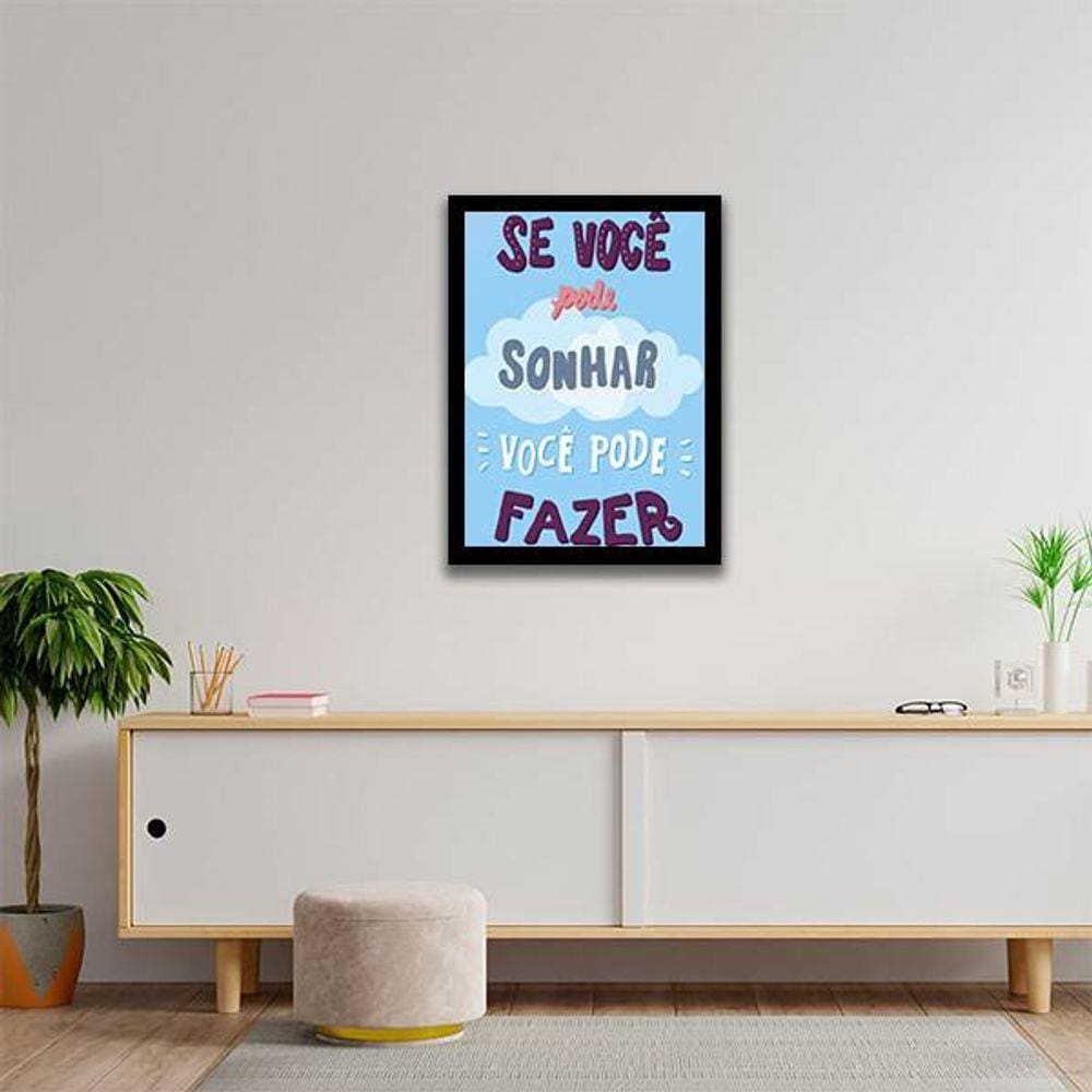 Quadro Decorativo Se Você Pode Sonhar, Você Pode Fazer