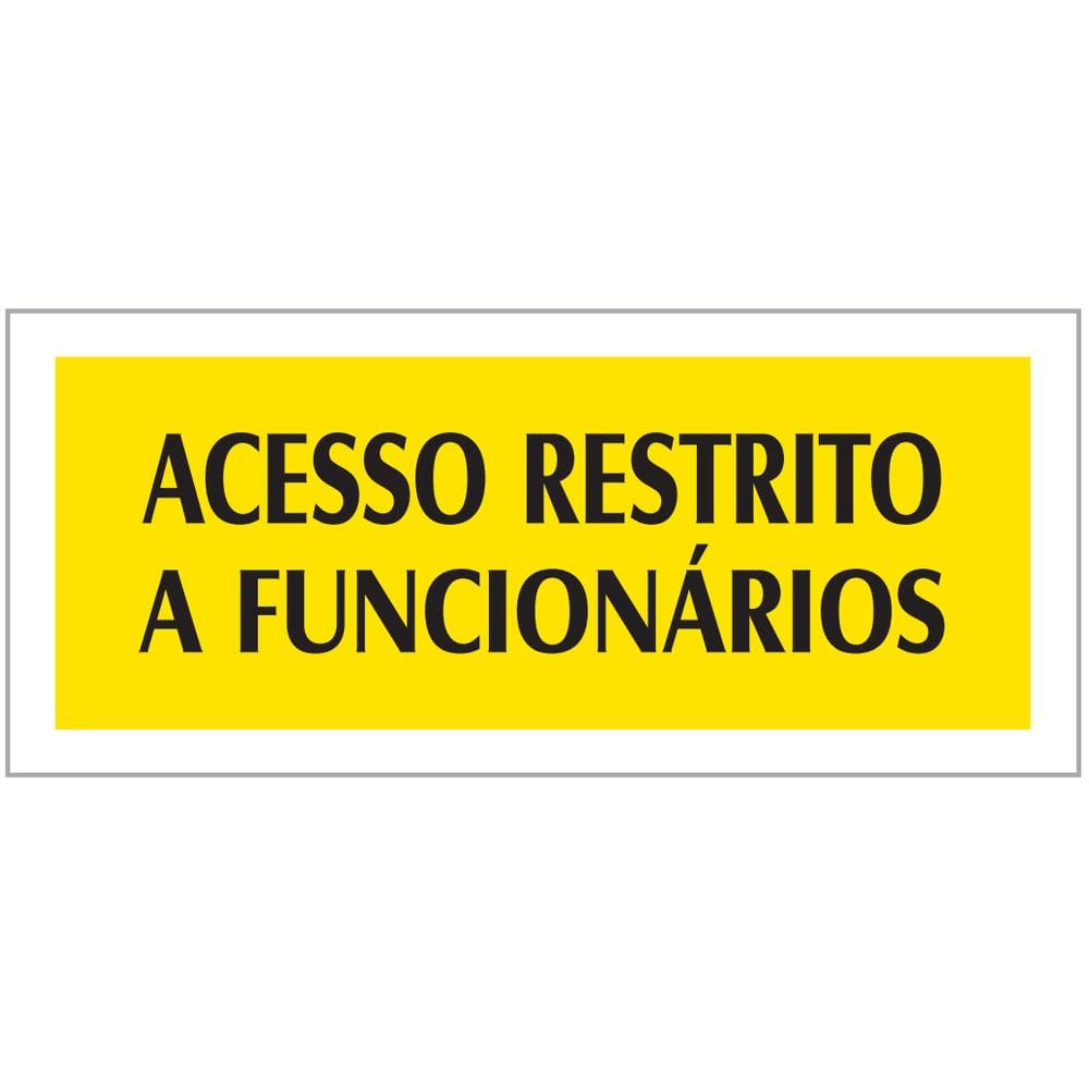 Placa - Acesso Restrito A Funcionarios - Amarela / Em Ps 20 X 7Cm Emplac Br