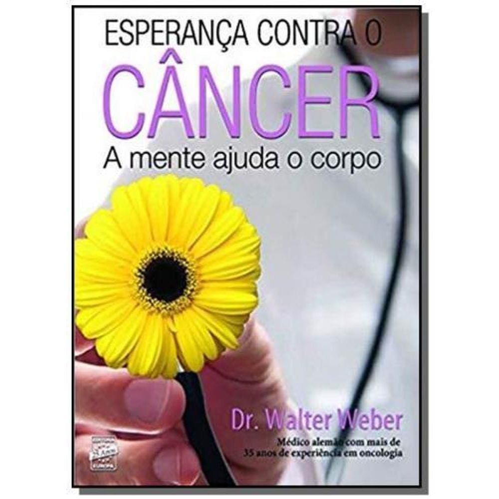 Esperanca Contra O Cancer: O Corpo Ajuda A Mente