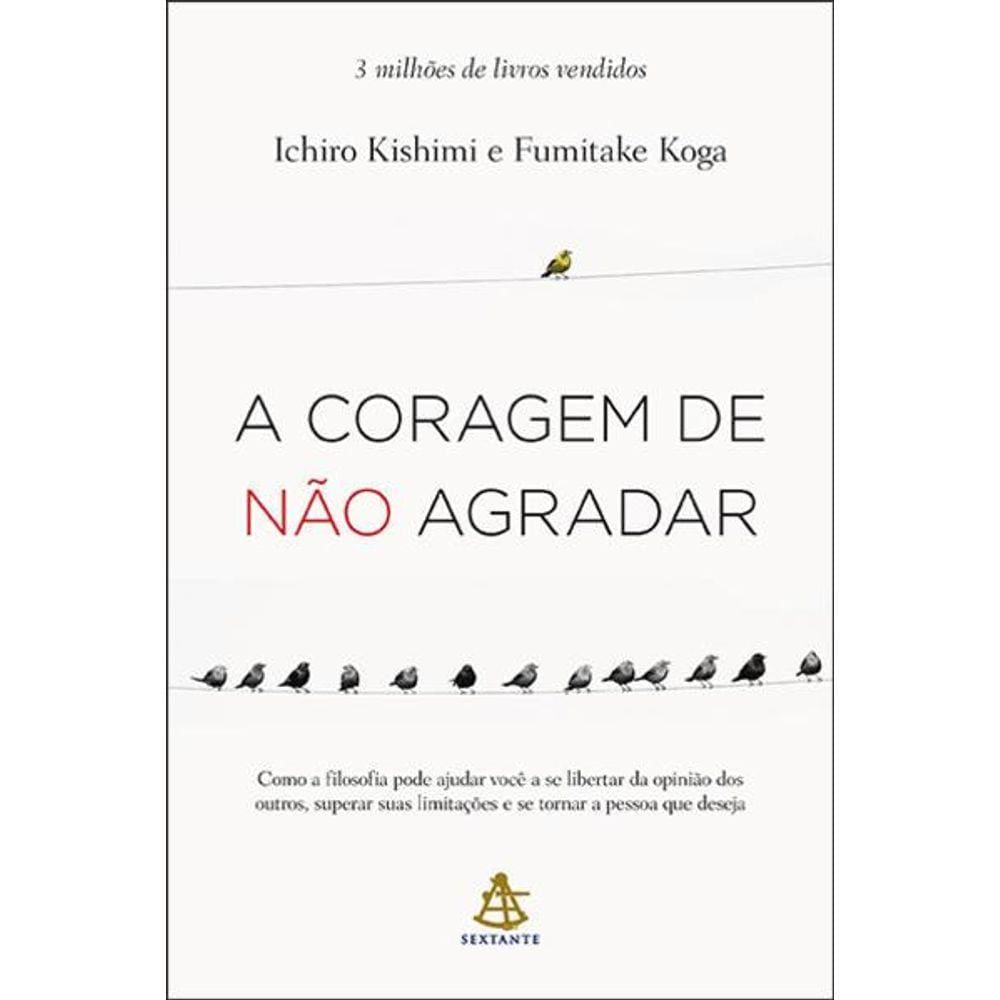 A Coragem de Não Agradar