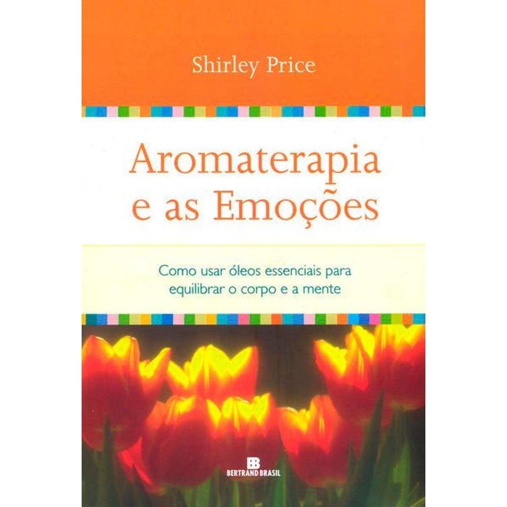 Aromaterapia e As Emoções