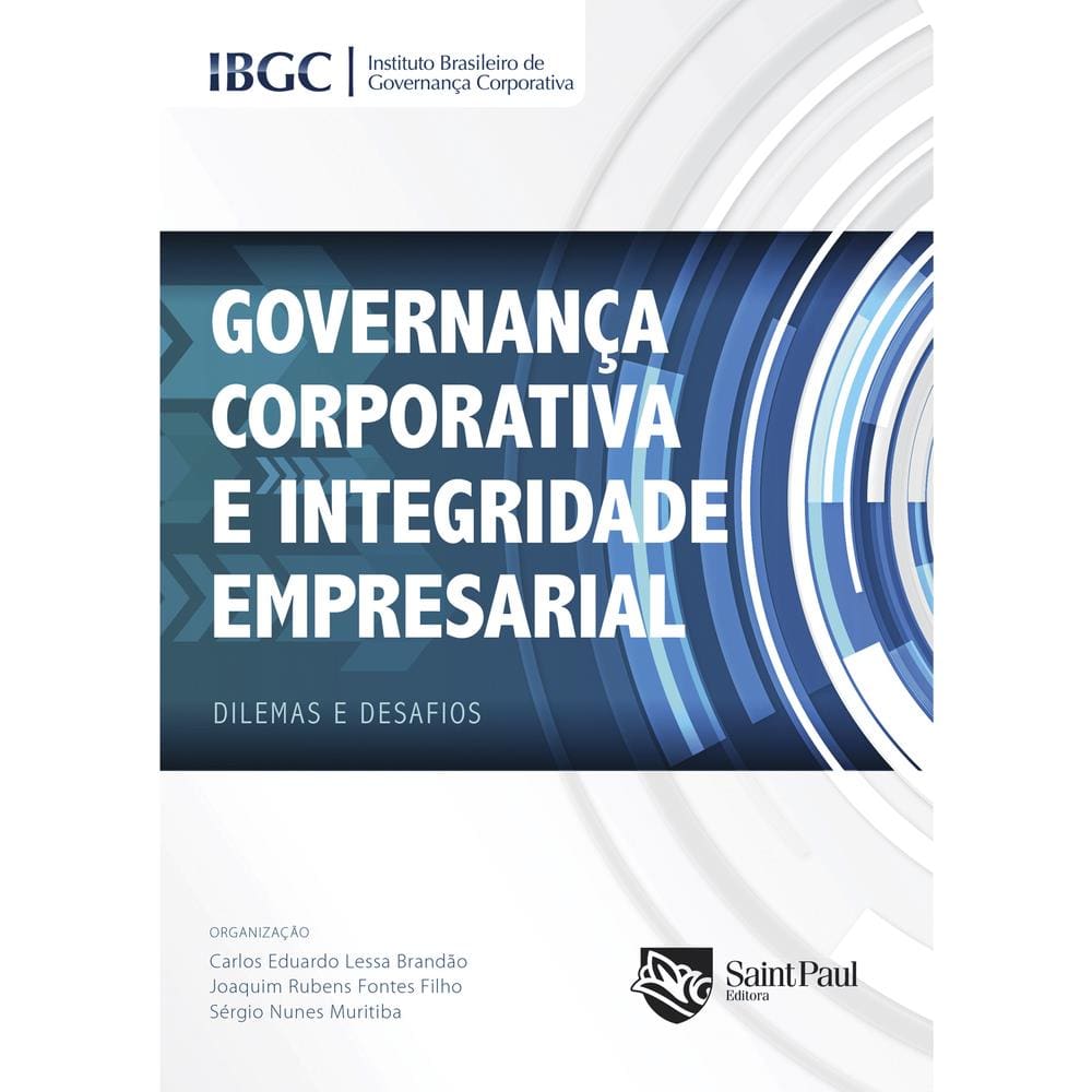 Governança corporativa e integridade empresarial – Dilemas e desafios