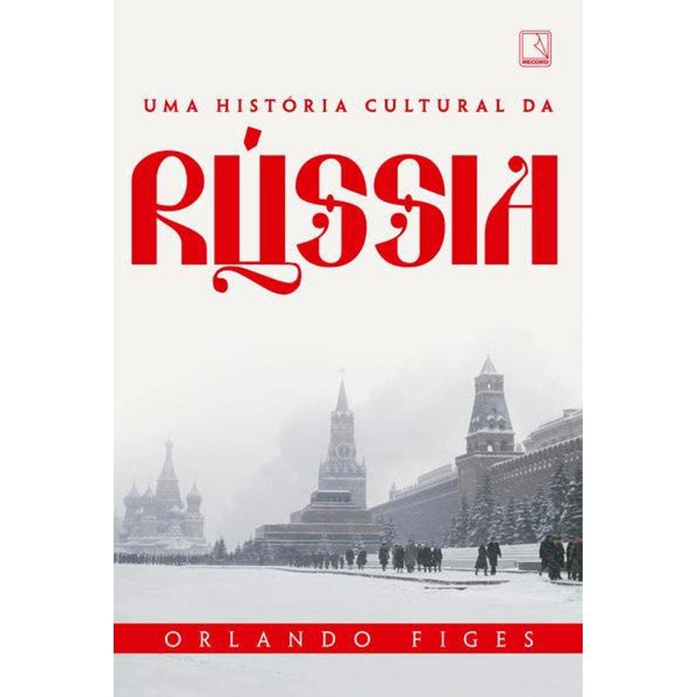Uma História Cultural da Rússia