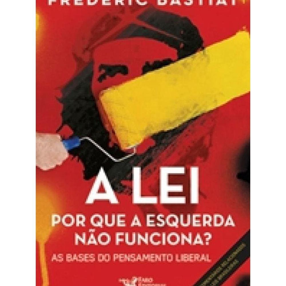 Livro Lei - Por Que A Esquerda Nao Funciona, A