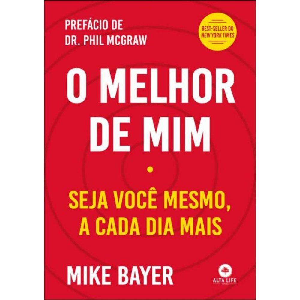 Melhor de Mim, O - Seja Você Mesmo, a Cada Dia Mais