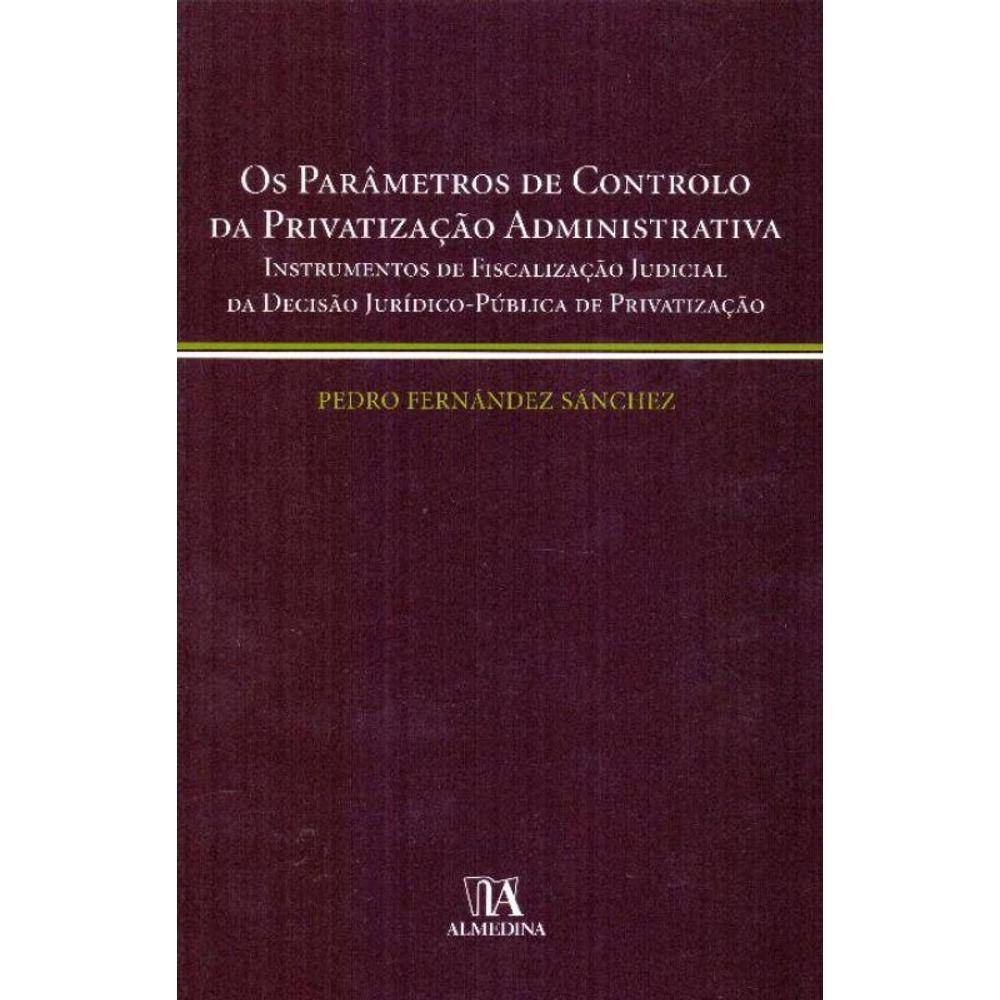 Parâmetros de Controlo da Privatização Adminstração, Os