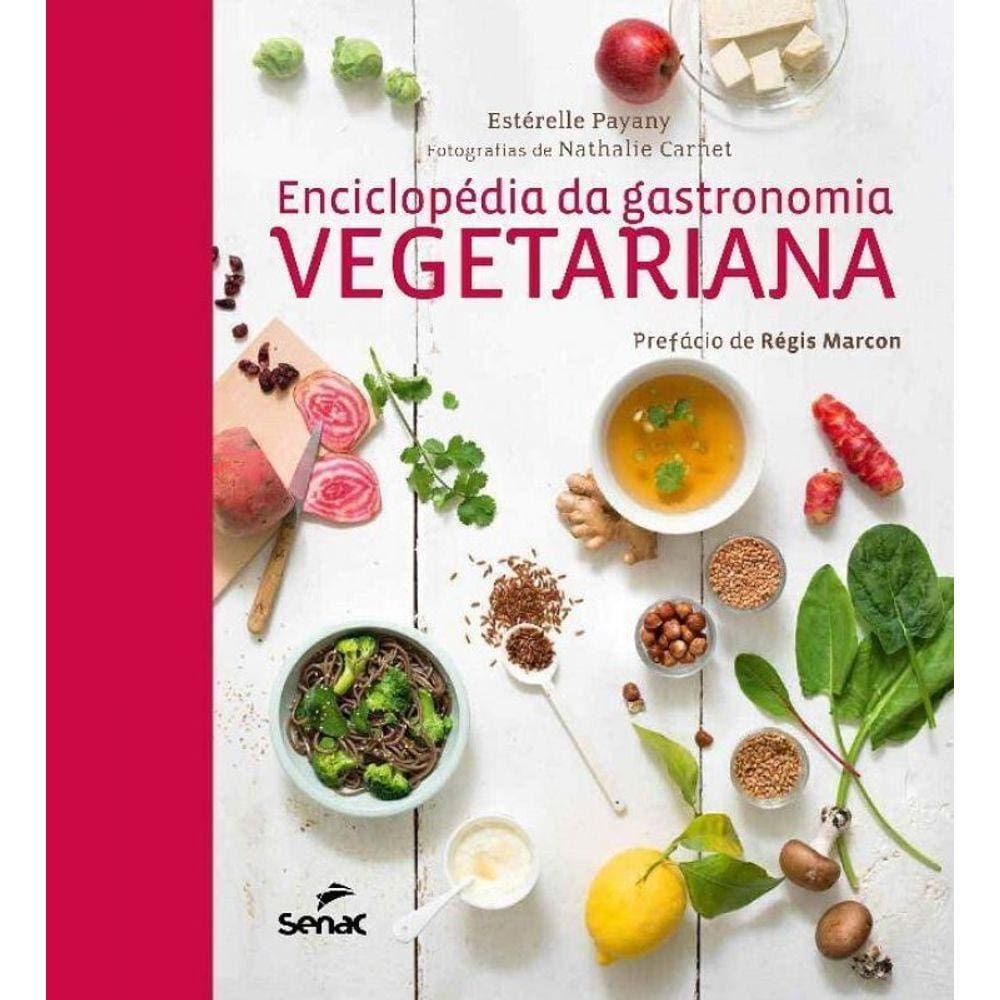 Enciclopedia Da Gastronomia Vegetariana