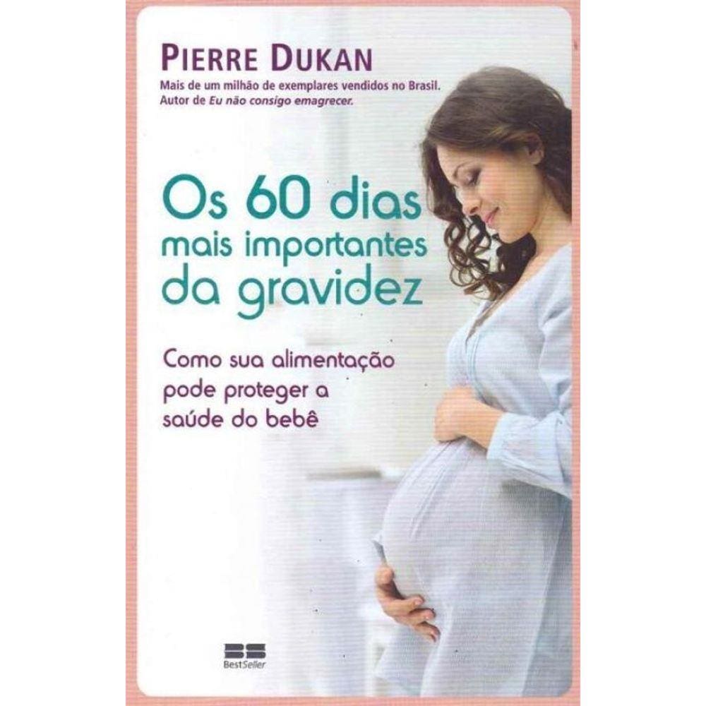 60 Dias Mais Importantes da Gravidez, Os