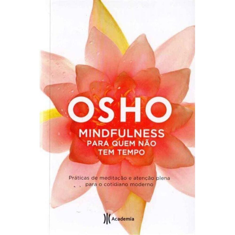 Mindfulness - Para Quem Nao Tem Tempo