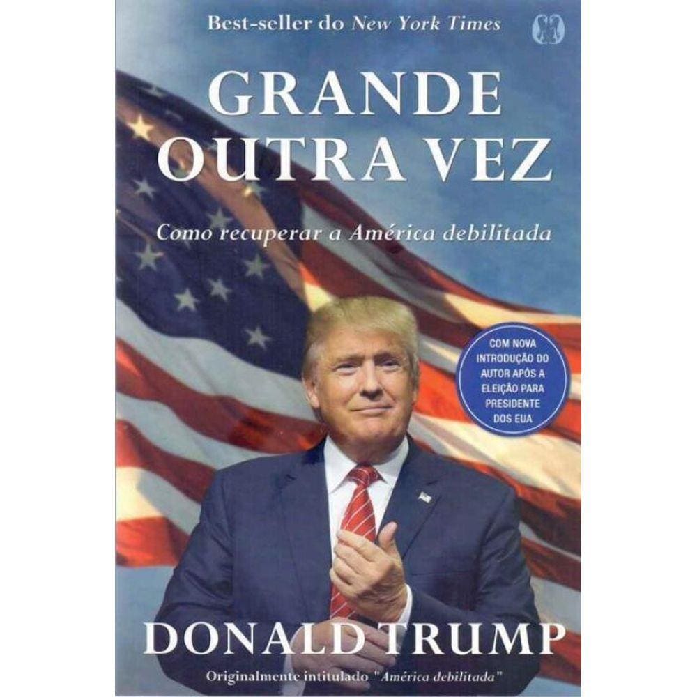 Donald Trump - Grande Outra Vez