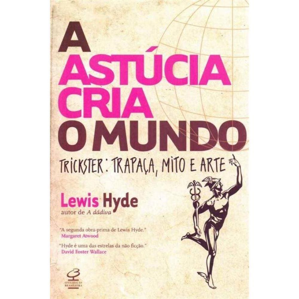 Astúcia Cria o Mundo, A