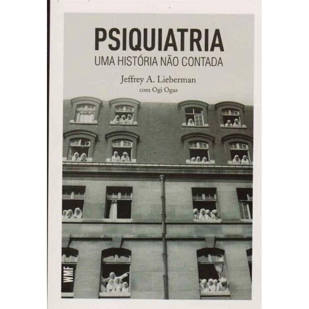 Psiquiatria: Uma Historia Nao Contada