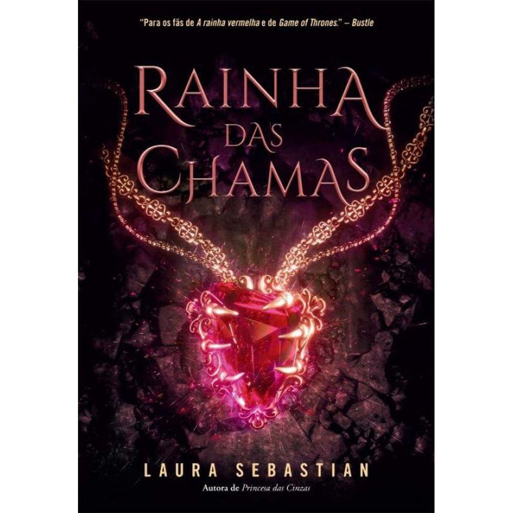 Rainha Das Chamas (Princesa Das Cinzas Livro 3)