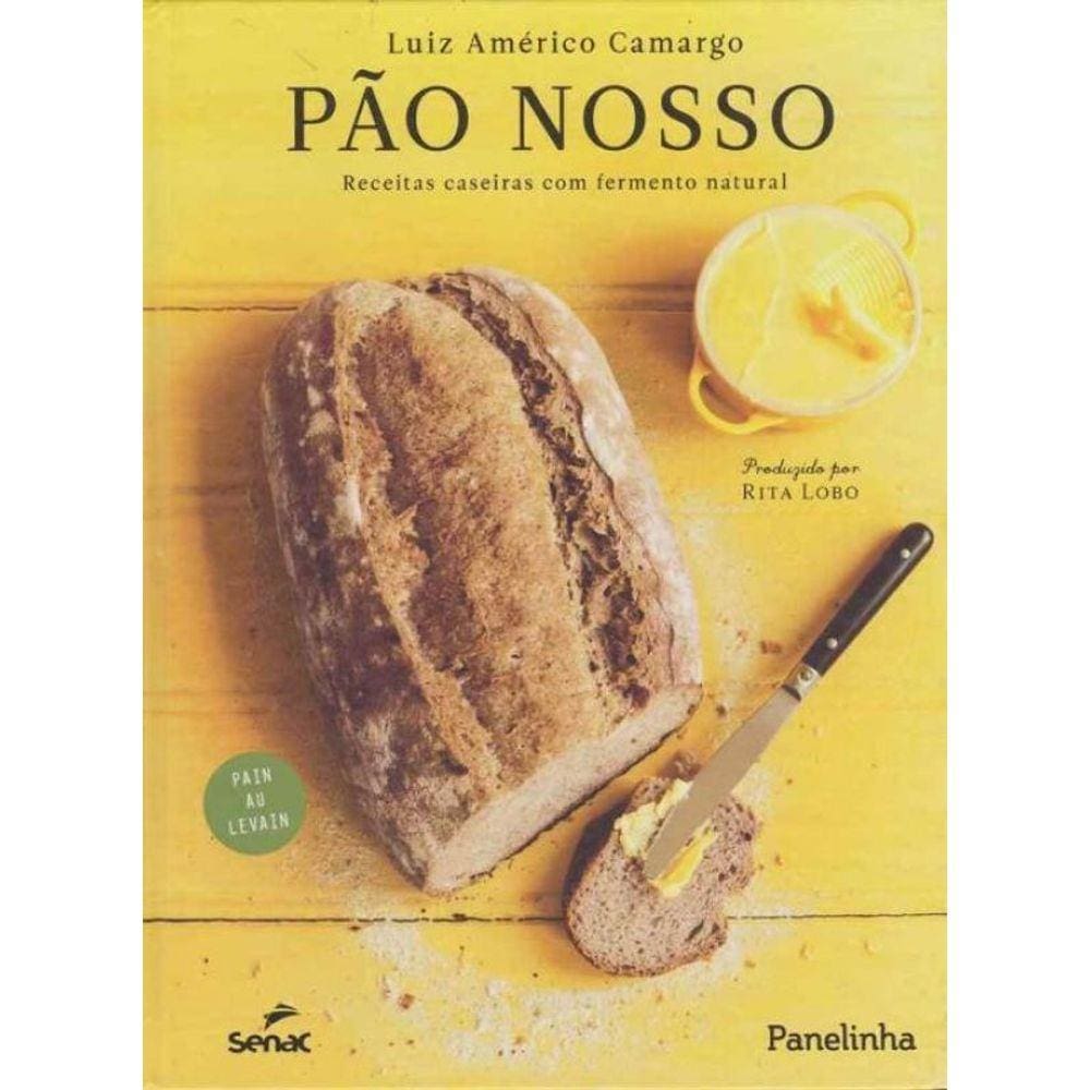Pão Nosso - Receitas Caseiras Com Fermento Natural