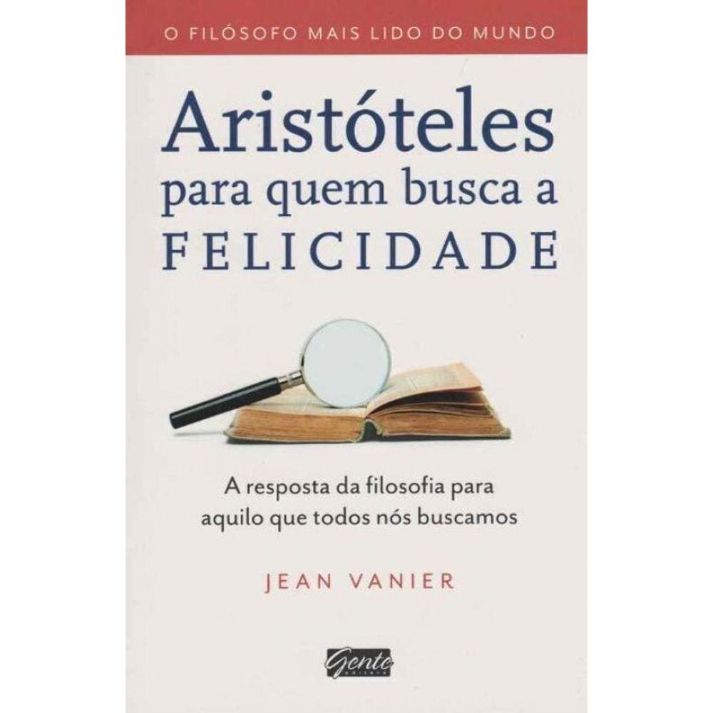 Aristóteles Para Quem Busca a Felicidade