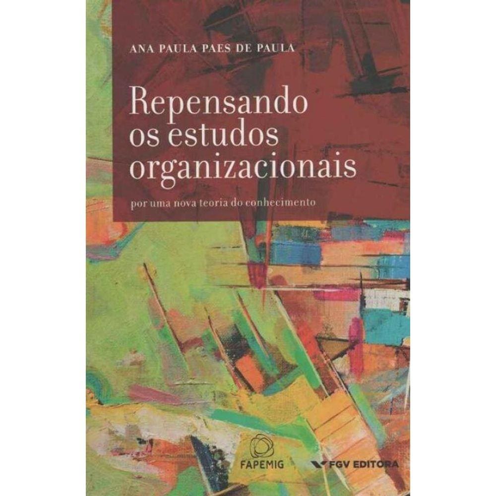Repensando os Estudos Organizacionais
