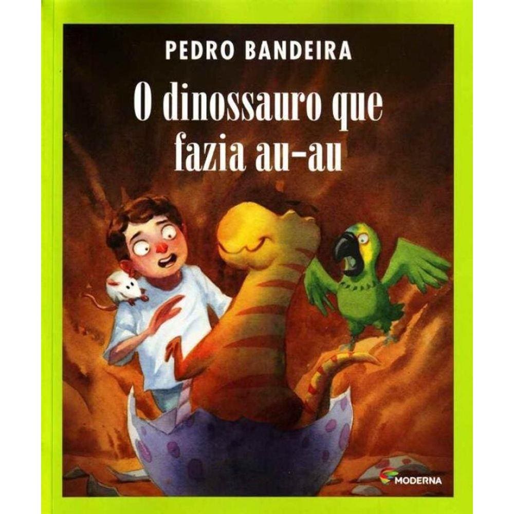 Dinossauro Que Fazia Au-au, O