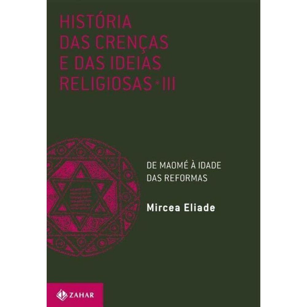História das Crenças e das Ideias Religiosas Vol.03