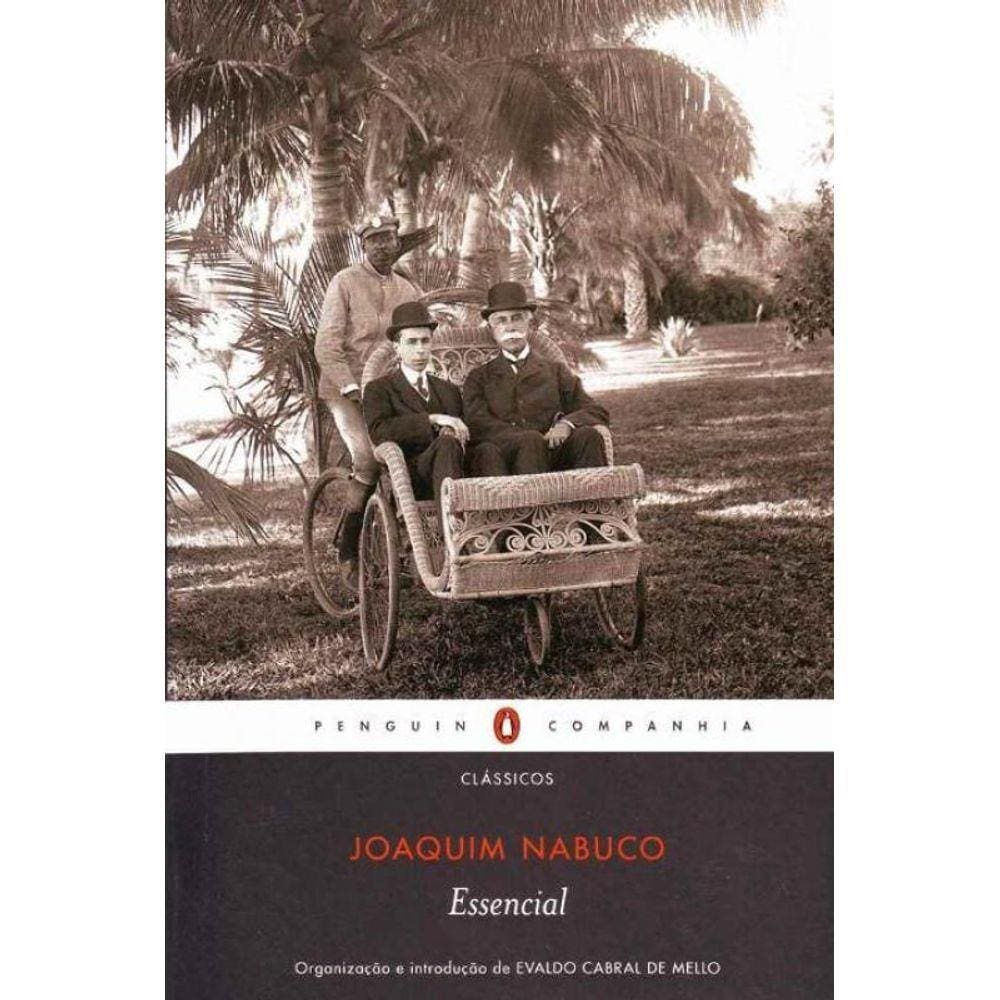 Essencial - Joaquim Nabuco