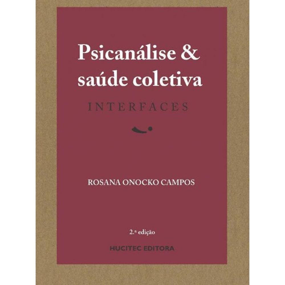 Livro Psicanálise E Saúde Coletiva: Interfaces