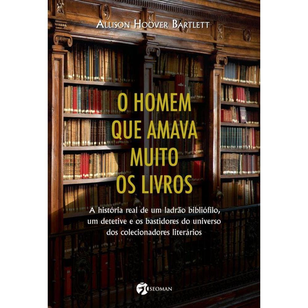 Homem Que Amava Muito os Livros, O