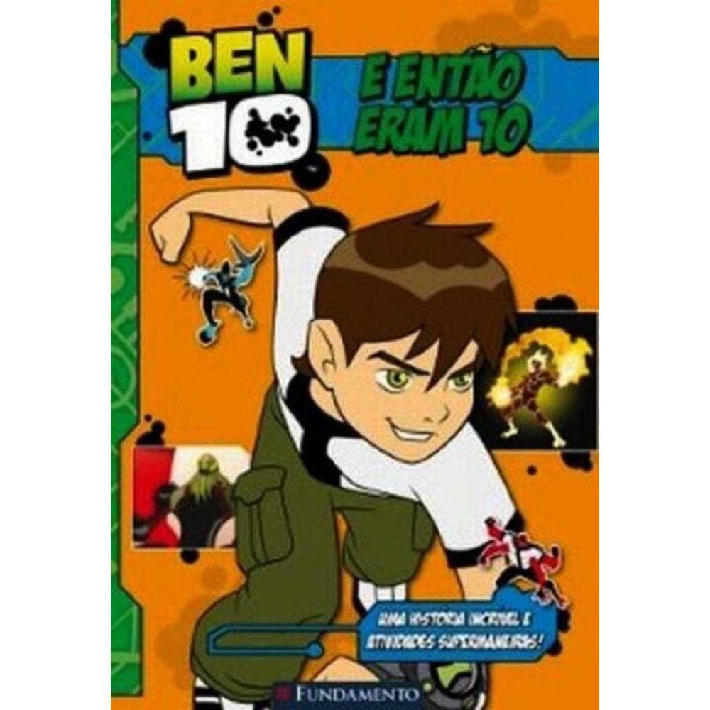 Ben 10 e Entao Eram 10 - uma Historia Incrivel