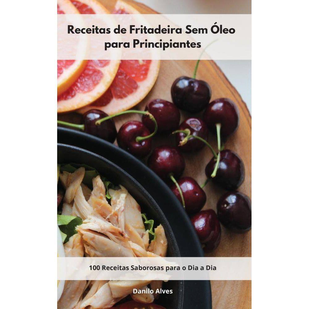 Receitas de Fritadeira Sem Óleo para Principiantes