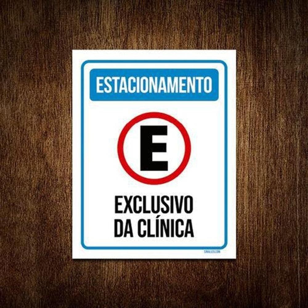 Placa Sinalização - Estacionamento Exclusivo Clínica 27X35