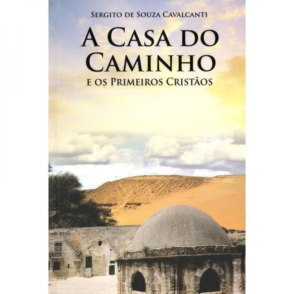 A Casa Do Caminho E Os Primeiros Cristãos