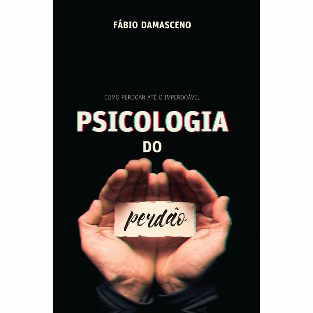 Livro Psicologia do Perdão | Fábio Damasceno