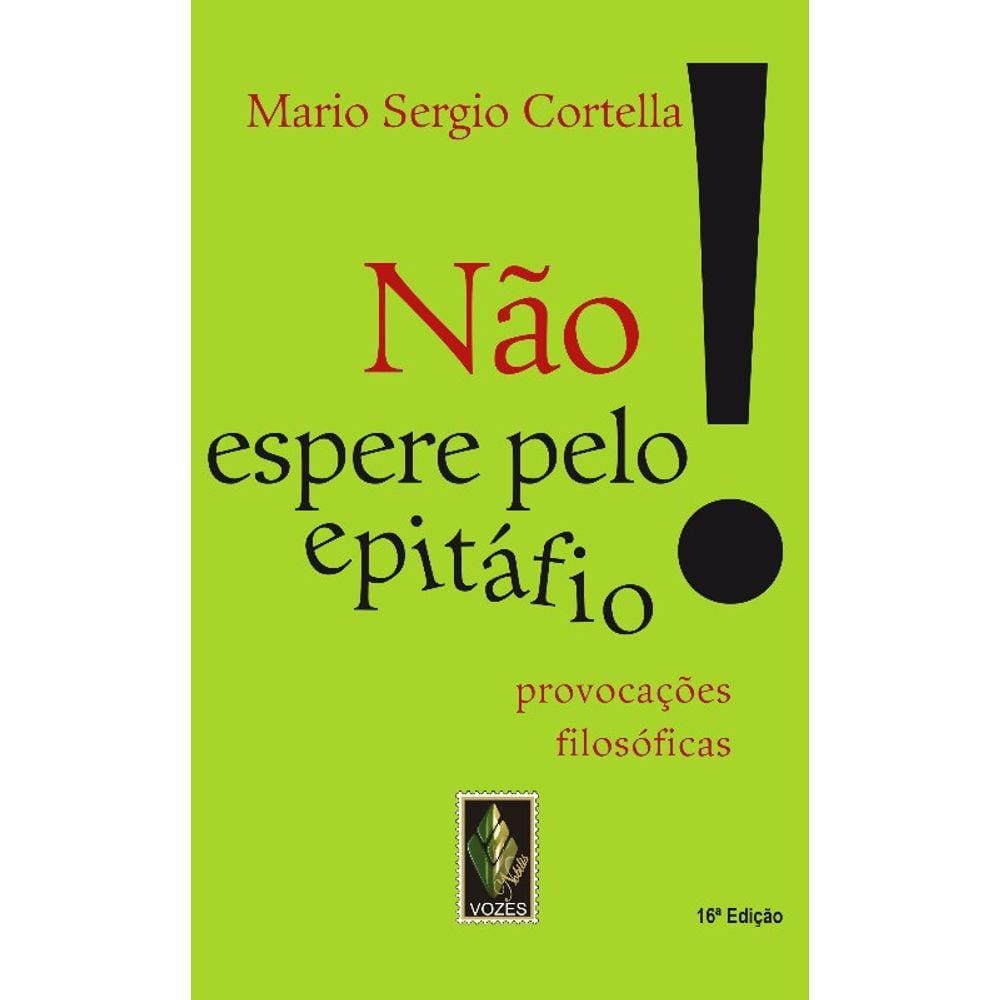 Nao Espere Pelo Epitafio - Provocacoes Filosoficas