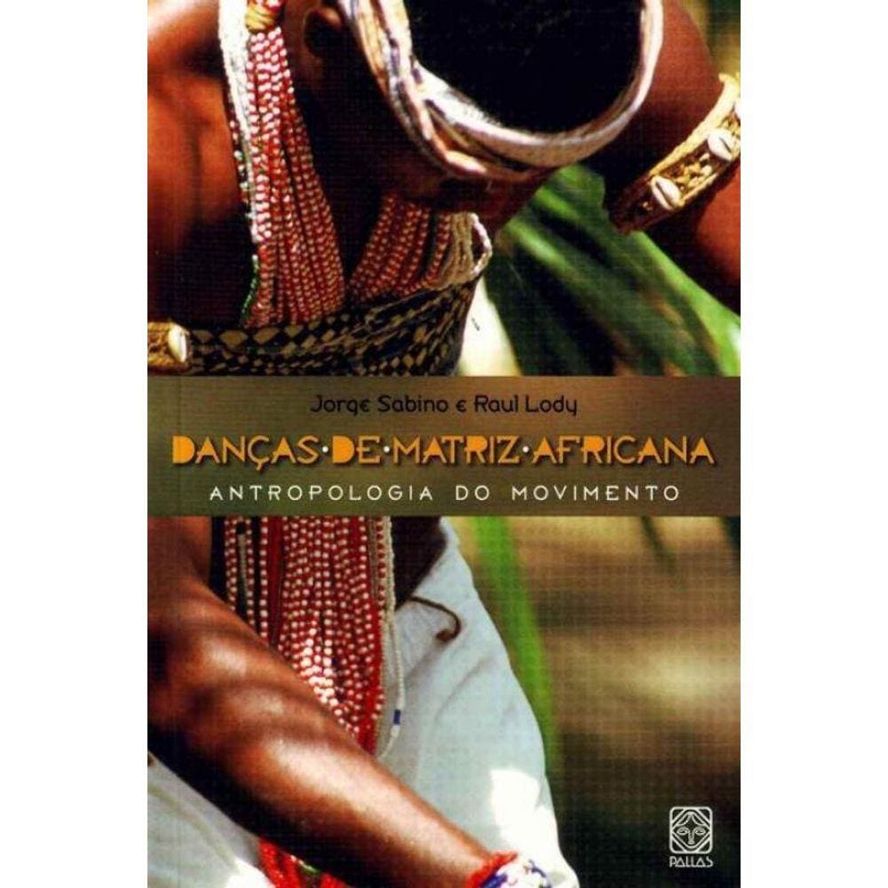 Danças de Matriz Africana - Antropologia do Movimento