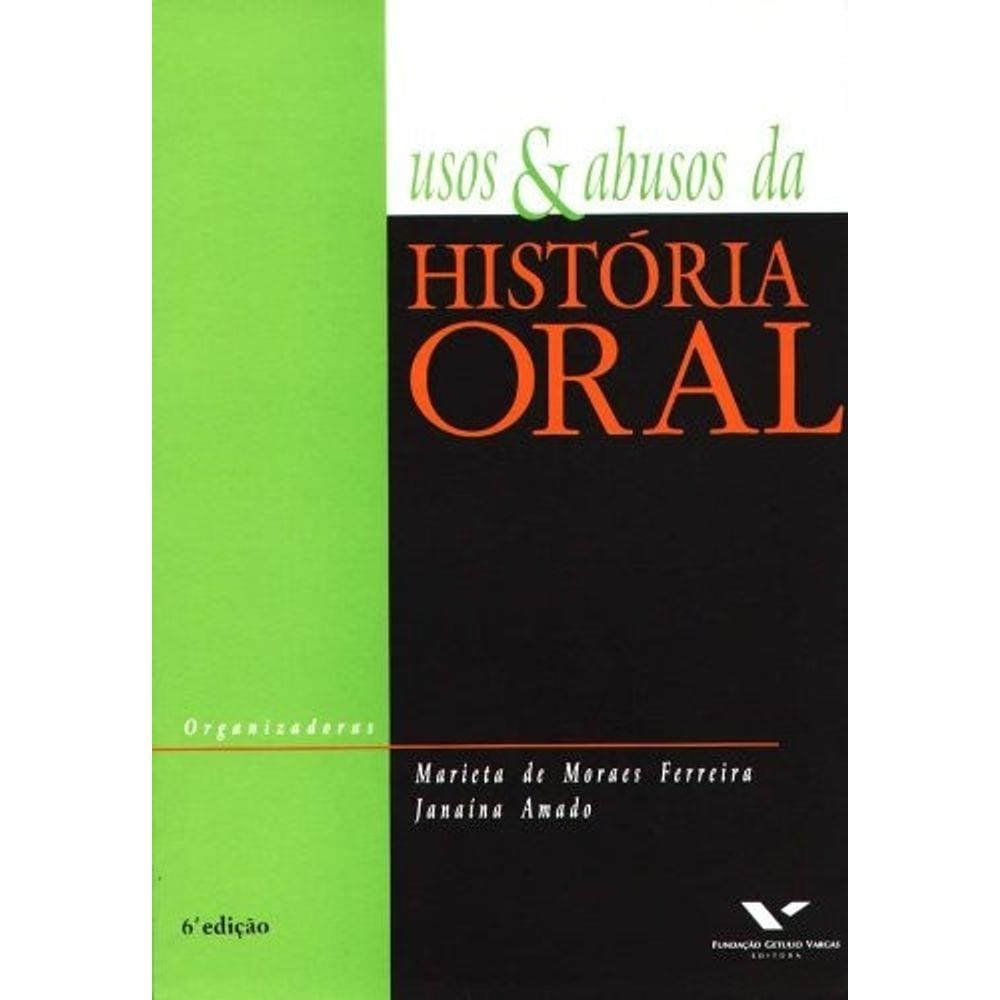 Usos & Abusos Da Historia Oral
