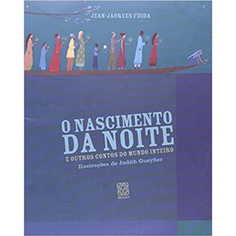 Nascimento Da Noite, O - E Outros Contos Do Mundo Inteiro