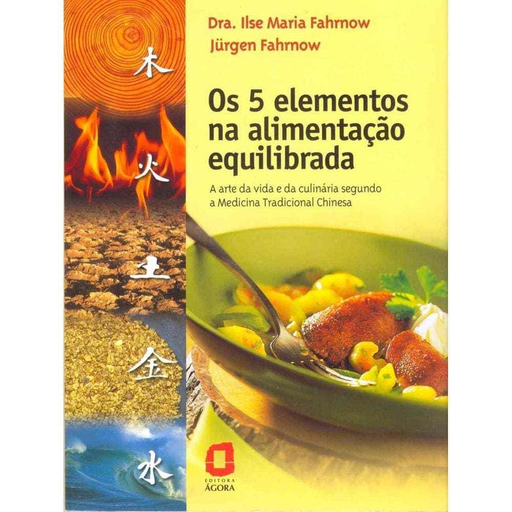 Os Cinco Elementos Na Alimentação Equilibrada + Marca Página