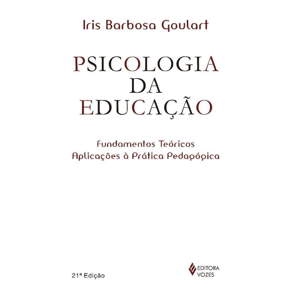 Psicologia Da Educacao - Fundamentos Teoricos E Aplicacoes A Pratica Pedago